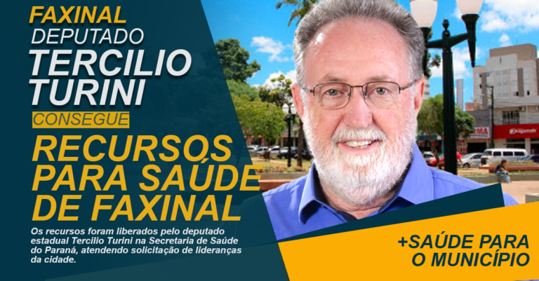 Faxinal: recursos para equipamentos de saúde, trabalho do deputado Tercilio